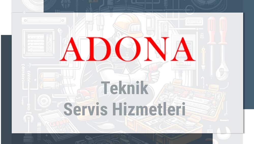 Adona Teknik Servis Hizmetleri