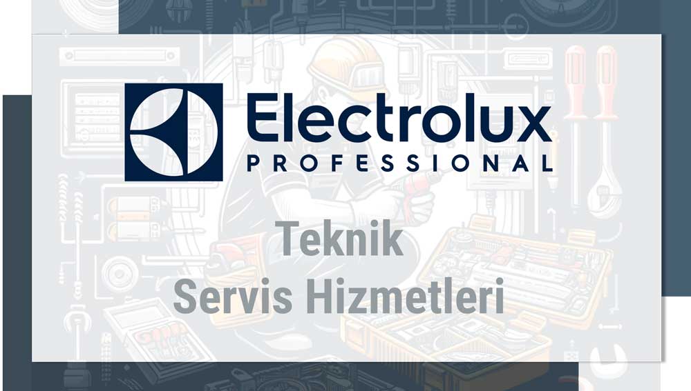 Electrolux Teknik Servis Hizmetleri